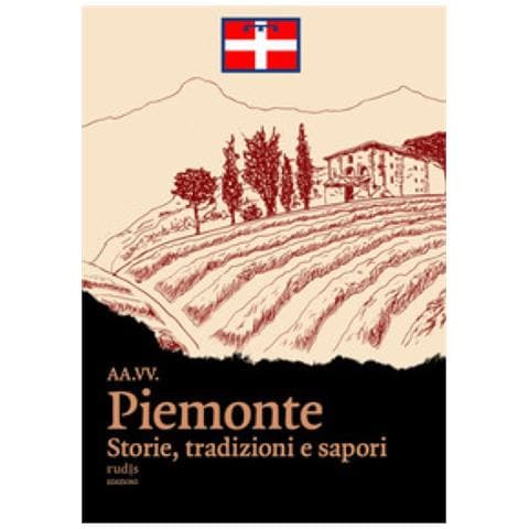 Piemonte. Storie, Tradizioni E Sapori - Foto 1