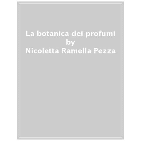 Nicoletta Ramella Pezza - La Botanica Dei Profumi - Foto 1