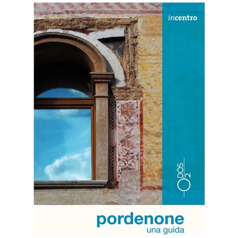 Elisa Cozzarini - Pordenone. Una guida - Foto 1