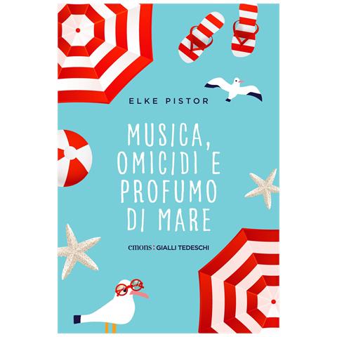 Elke Pistor - Musica, omicidi e profumo di mare - Foto 1