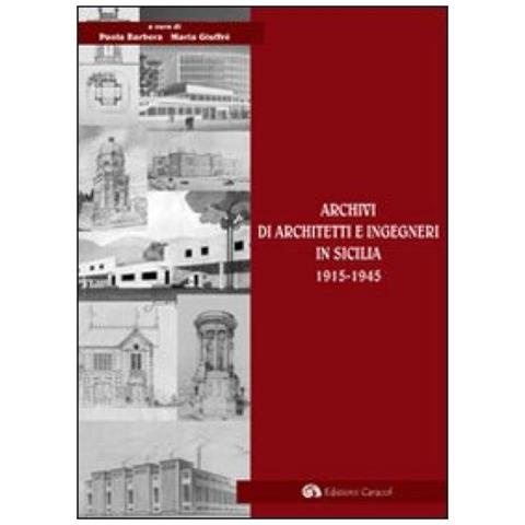 Paola Barbera - Archivi di architetti e ingegneri in Sicilia 1915-1945 - Foto 3