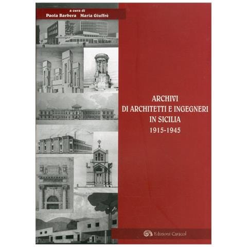 Paola Barbera - Archivi di architetti e ingegneri in Sicilia 1915-1945 - Foto 2