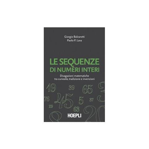 Le sequenze di numeri interi. Divagazioni matematiche tra curiosità, tradizione e invenzioni - Foto 1