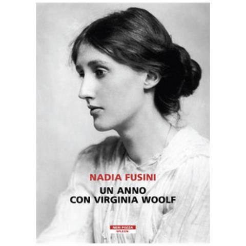 Nadia Fusini - Un Anno Con Virginia Woolf - Foto 1
