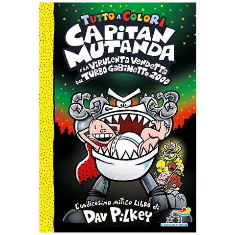 Dav Pilkey - Capitan Mutanda E La Virulenta Vendetta Del Turbo Gabinetto 2000 - Foto 2