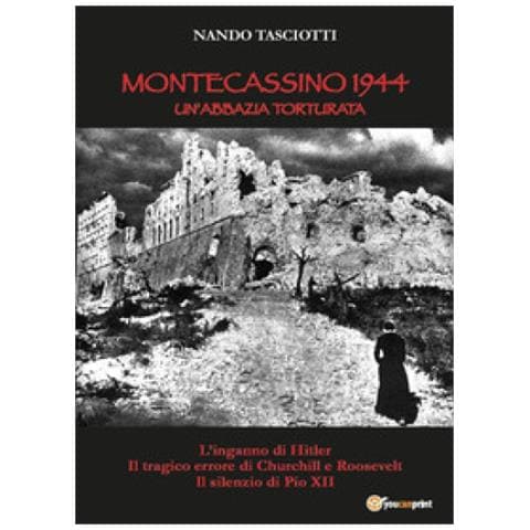 Nando Tasciotti - Montecassino 1944, Un'abbazia Torturata - Foto 1
