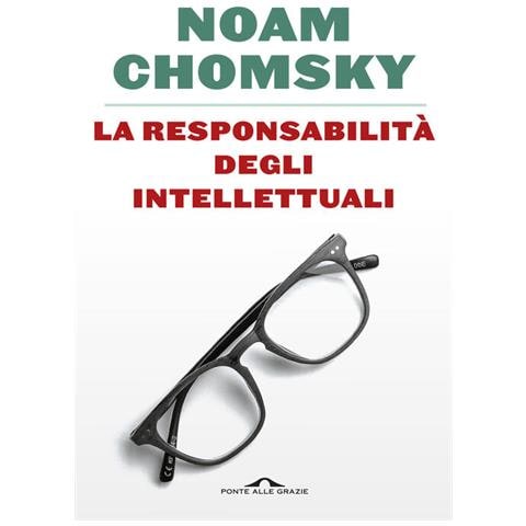 Noam Chomsky - La responsabilità degli intellettuali - Foto 1
