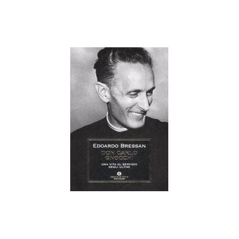 Edoardo Bressan - Don Carlo Gnocchi - Una Vita Al Servizio Degli Ultimi - Foto 1