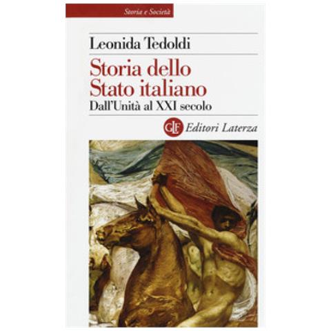 Leonida Tedoldi - Storia Dello Stato Italiano. Dall'unità Al Xxi Secolo - Foto 1