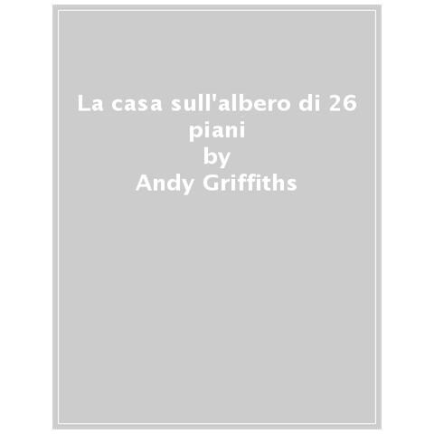 Andy Griffiths - La casa sull'albero di 26 piani. Ediz. illustrata - Foto 1