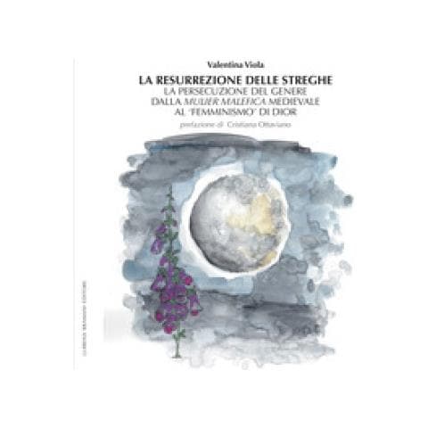 Valentina Viola - La Resurrezione Delle Streghe. La Persecuzione Del Genere Dalla Mulier Malefica Medievale Al «femminismo» Di Dior - Foto 1