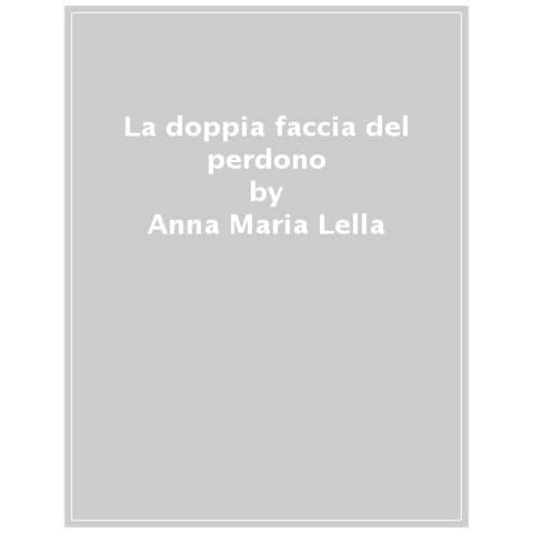 Anna Maria Lella - La Doppia Faccia Del Perdono - Foto 1