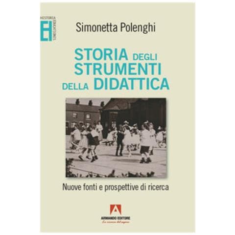 Simonetta Polenghi - Educational Tools In History. New Sources And Perspectives - Foto 1