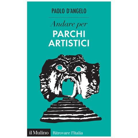 Paolo D'Angelo - Andare per parchi artistici - Foto 1
