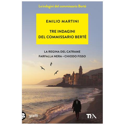 Emilio Martini - Tre indagini del commissario Berté: La regina del catrame-Farfalla nera-Chiodo fisso - Foto 1