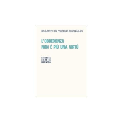 Lorenzo Milani - L'obbedienza non è più una virtù. Documenti del processo di Don Milani - Foto 1