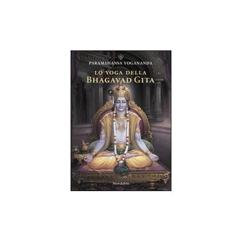 Swami Yogananda Paramhansa - Lo yoga della Bhagavad Gita - Foto 1