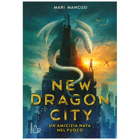 Mari Mancusi - New dragon city. Un'amicizia nata nel fuoco - Foto 1