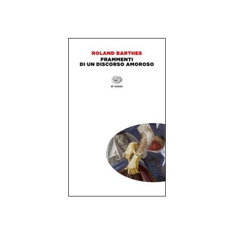 Roland Barthes - Frammenti di un discorso amoroso - Foto 1