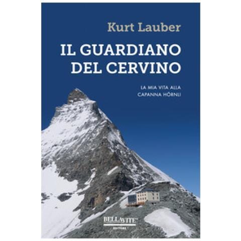 Kurt Lauber - Il Guardiano Del Cervino. La Mia Vita Alla Capanna Hornli - Foto 1