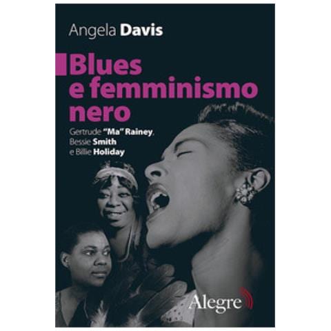 Angela Davis - Blues E Femminismo Nero. Gertrude «ma» Rainey, Bessie Smith E Billie Holiday - Foto 1