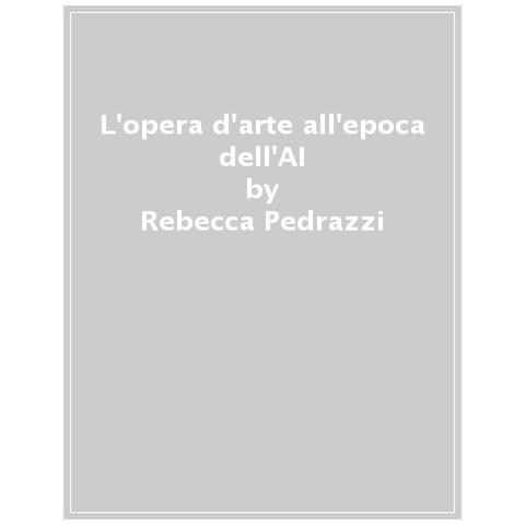 Chiara Canali - L'opera d'arte nell'epoca dell'Intelligenza Artificiale - Foto 1