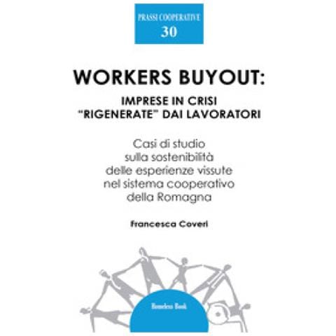 Francesca Coveri - Workers Buyout. Imprese In Crisi «rigenerate» Dai Lavoratori - Foto 1