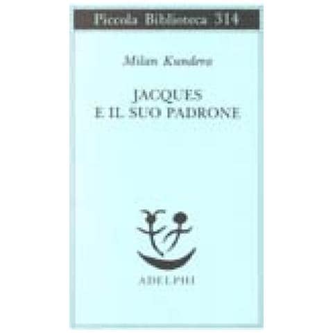 Milan Kundera - Jacques e il suo padrone. Omaggio a Denis Diderot in tre atti - Foto 2