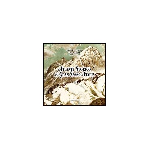 Silvio Di Eleonora - Atlante storico del Gran Sasso d'Italia. Repertorio per un'iconografia generale (secoli XVI-XX) - Foto 1