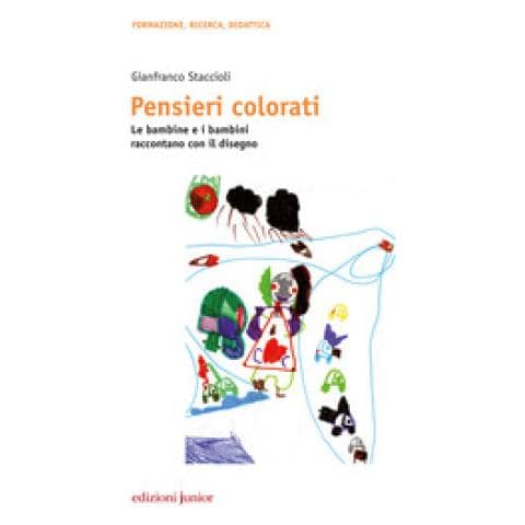 Staccioli - Pensieri Colorati. Le Bambine E I Bambini Raccontano Con Il Disegno - Foto 1
