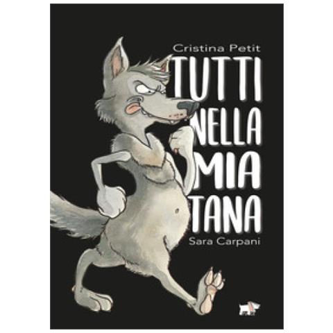 Cristina Petit - Tutti nella mia tana. Ediz. a colori - Foto 1