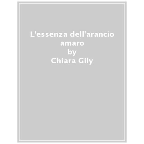 Chiara Gily - L'essenza Dell'arancio Amaro - Foto 1