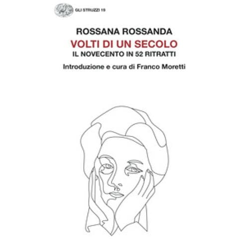 Rossana Rossanda - Volti Di Un Secolo. Il Novecento In 52 Ritratti - Foto 2