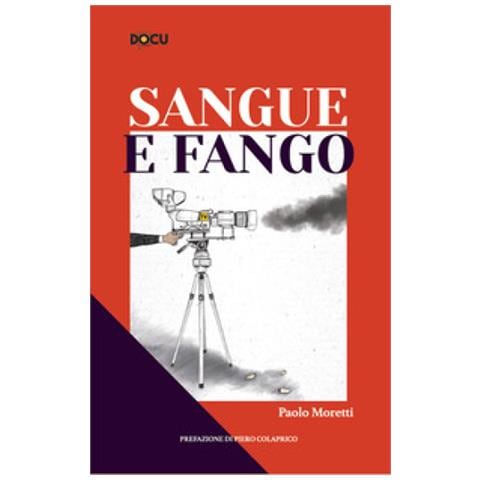 Paolo Moretti - Sangue E Fango - Foto 1