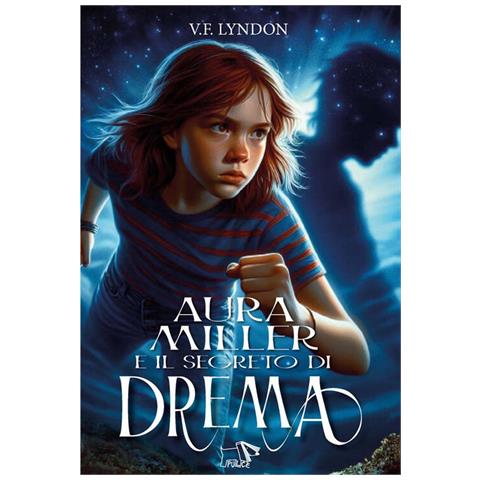 V. F. Lyndon - Aura Miller e il segreto di Drema - Foto 1