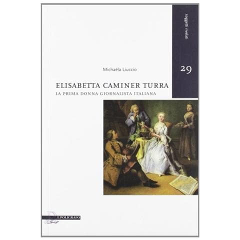 Michaela Liuccio - Elisabetta Caminer Turra. La prima donna giornalista italiana - Foto 1