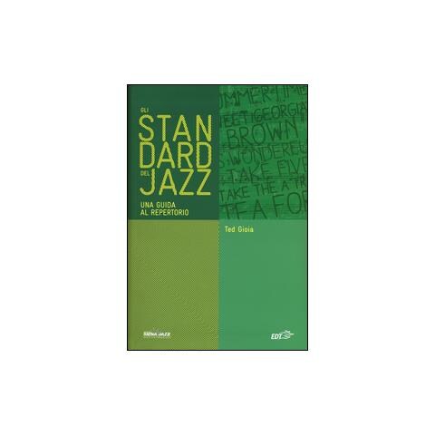 Ted Gioia - Gli standard del jazz. Una guida al repertorio - Foto 1