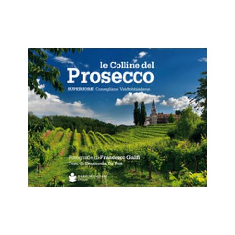 Francesco Galifi - Le colline del prosecco. Ediz. italiana e inglese - Foto 2