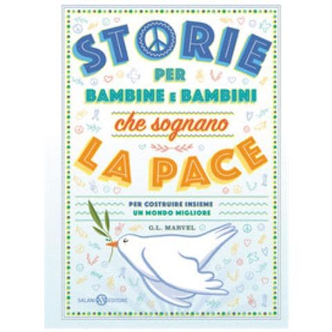 G. L. Marvel - Storie Per Bambine E Bambini Che Sognano La Pace. Per Costruire Insieme Un Mondo Migliore - Foto 1