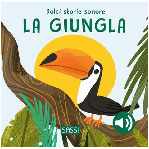 Roberta Marcolin - La giungla. Dolci storie sonore. Ediz. illustrata - Foto 1