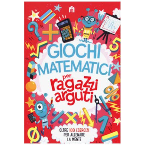 Gareth Moore - Giochi Matematici Per Ragazzi Arguti - Foto 2