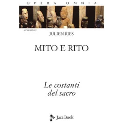 Julien Ries - Mito e rito. Le costanti del sacro - Foto 1