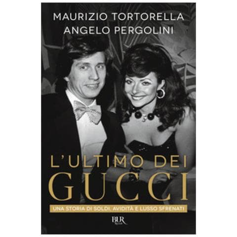 Angelo Pergolini - L'ultimo dei Gucci. Una storia di soldi, avidità e lusso sfrenato - Foto 1