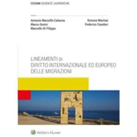 Antonio Marcello Calamia - Lineamenti di diritto internazionale ed europeo delle migrazioni - Foto 1
