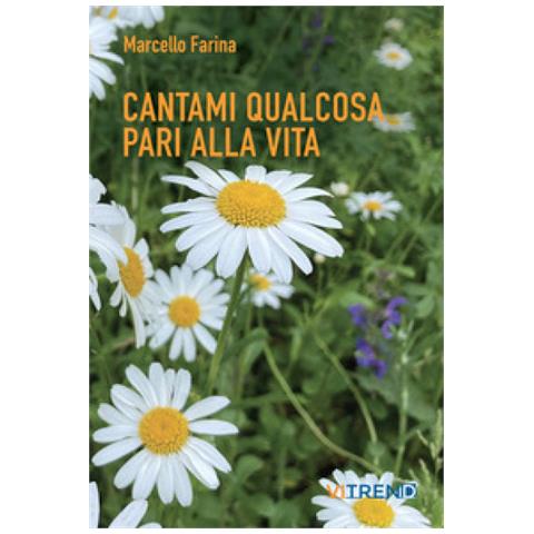 Marcello Farina - Cantami Qualcosa Pari Alla Vita - Foto 1