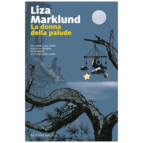 Liza Marklund - La donna della palude - Foto 1