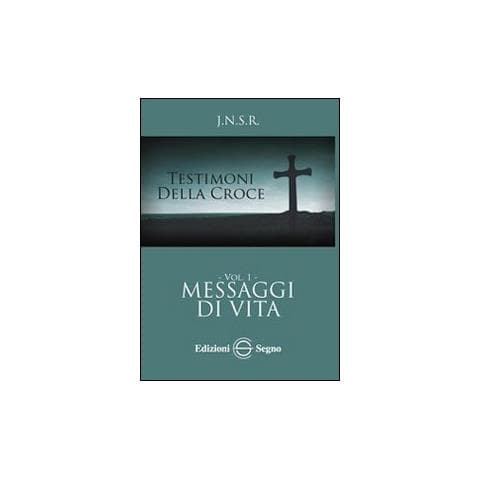 J.N.S.R. - Testimoni della croce. Vol. 1: Messaggi di vita - Foto 1