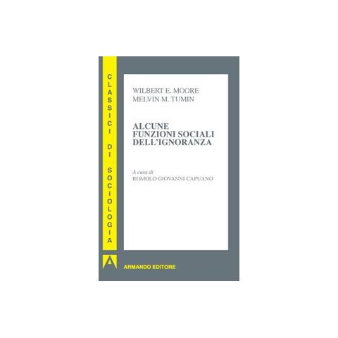 Wilbert E. Moore - Alcune funzioni sociali dell'ignoranza - Foto 1