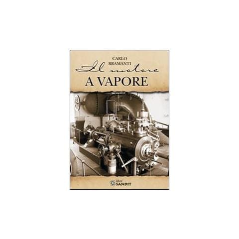 Carlo Bramanti - Il motore a vapore - Foto 1