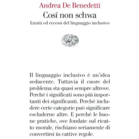 Andrea De Benedetti - Così Non Schwa. Limiti Ed Eccessi Del Linguaggio Inclusivo - Foto 1